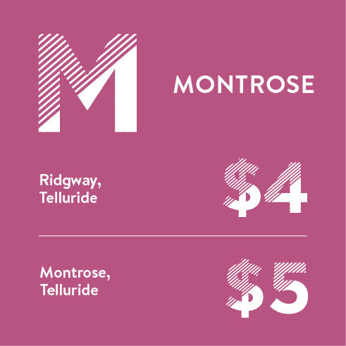 The Montrose route includes Ridgway to Telluride for $4 or Montrose to Telluride for $5